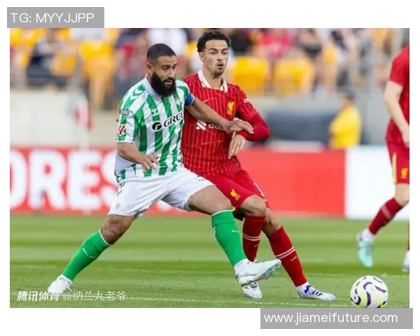 皇家贝蒂斯与利云特比赛前瞻分析及战术对比探讨