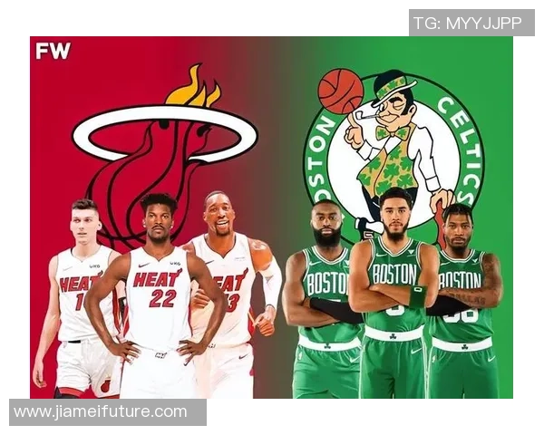 NBA热火与凯尔特人G6精彩全场回放分析与精彩瞬间回顾 NBA热火与凯尔特人G6精彩全场回放分析与精彩瞬间回顾